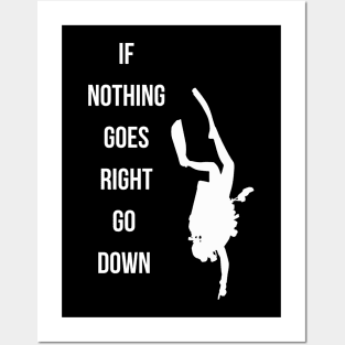 Diving funny quote, if nothing goes right go down Posters and Art